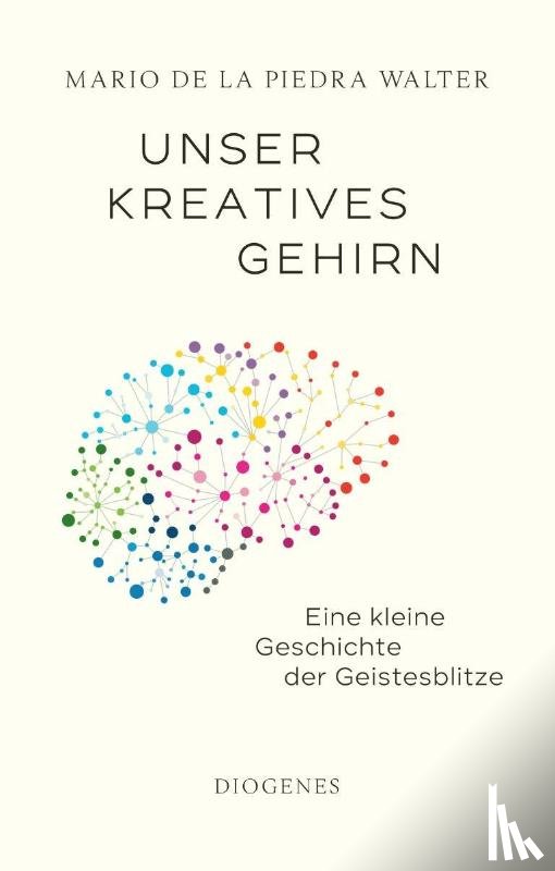 de la Piedra Walter, Mario - Unser kreatives Gehirn