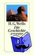 Wells, H. G. - Die Geschichte unserer Welt