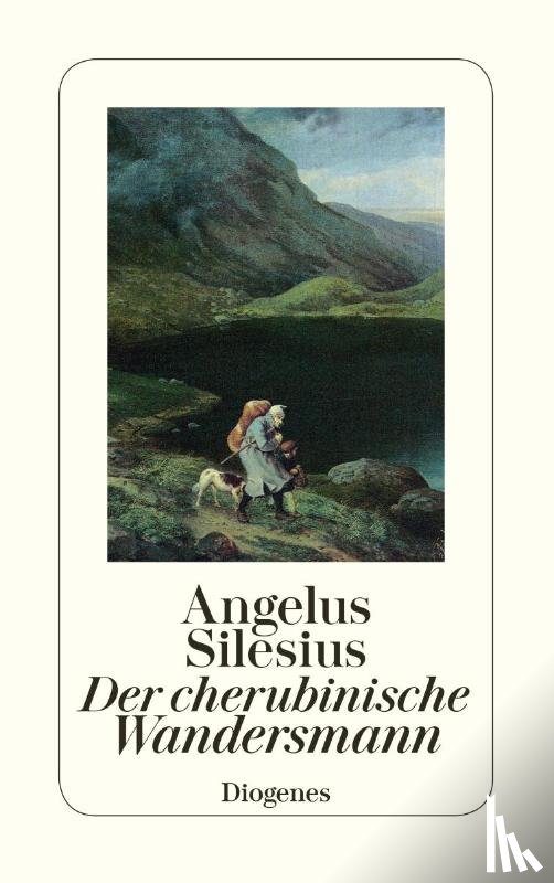 Angelus Silesius - Der cherubinische Wandersmann