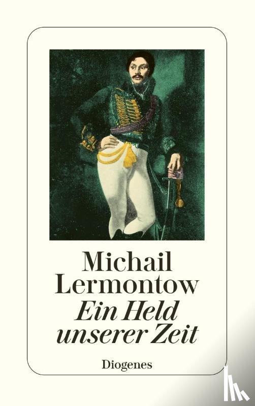Lermontow, Michail J. - Ein Held unserer Zeit
