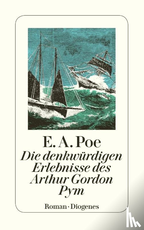 Poe, Edgar Allan - Die denkwürdigen Erlebnisse des Arthur Gordon Pym