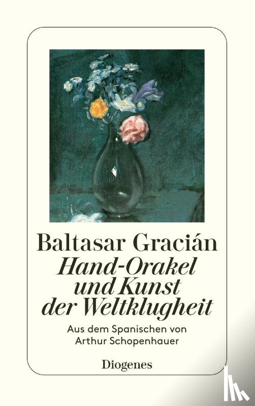 Gracian, Balthasar - Hand-Orakel und Kunst der Weltklugheit