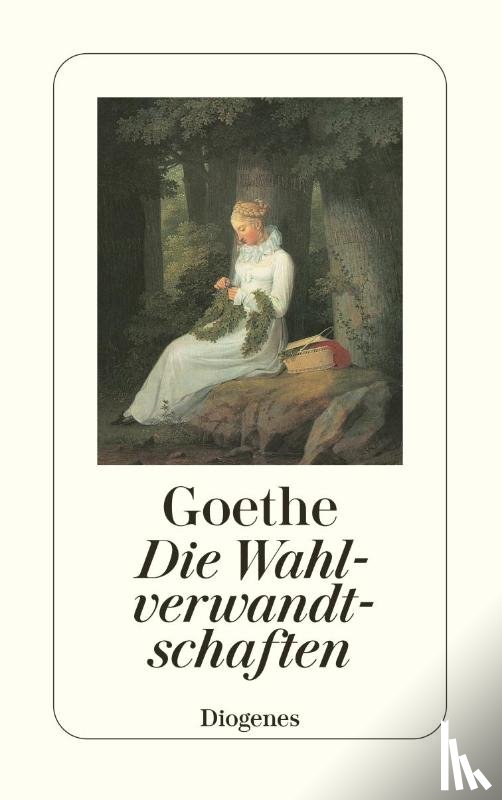 Goethe, Johann Wolfgang von - Die Wahlverwandtschaften