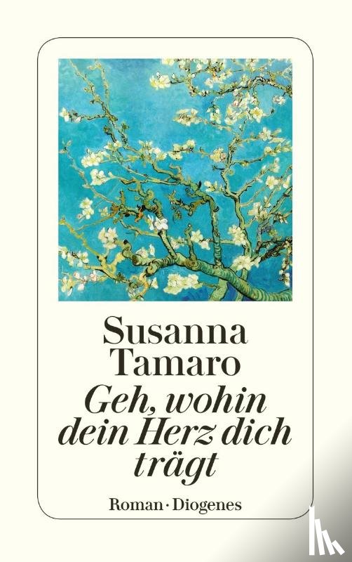 Tamaro, Susanna - Geh, wohin dein Herz dich trägt