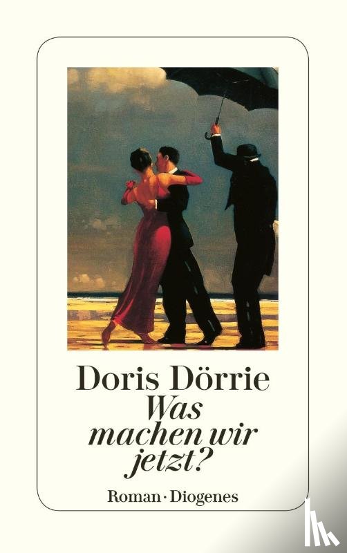 Dörrie, Doris - Was machen wir jetzt?