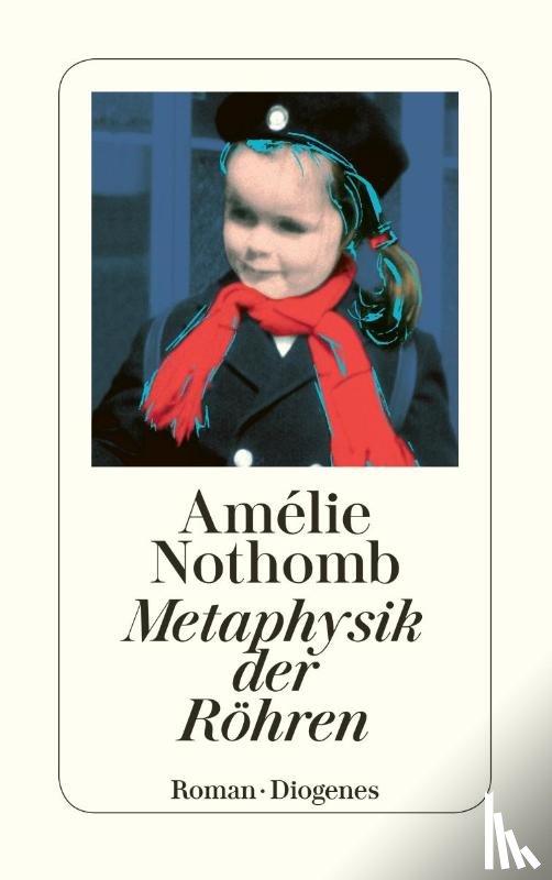 Nothomb, Amélie - Metaphysik der Röhren
