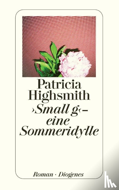 Highsmith, Patricia - Small g - eine Sommeridylle