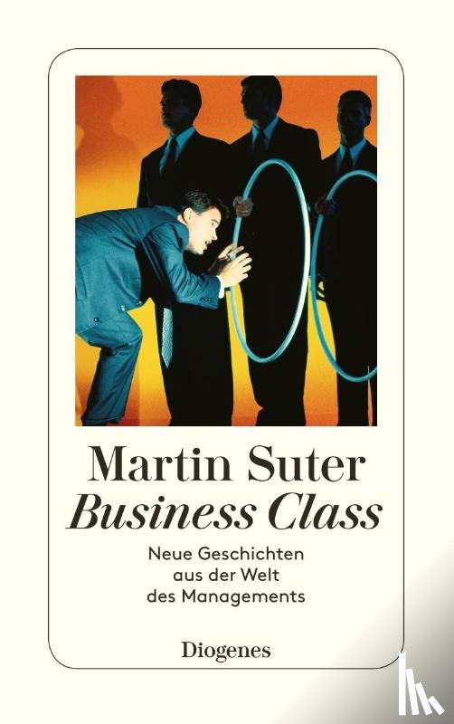 Suter, Martin - Business Class. Neue Geschichten aus der Welt des Managements