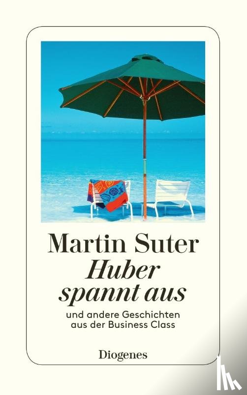 Suter, Martin - Huber spannt aus