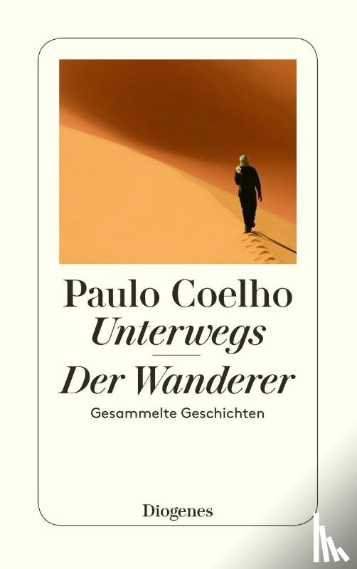 Coelho, Paulo - Unterwegs / Der Wanderer