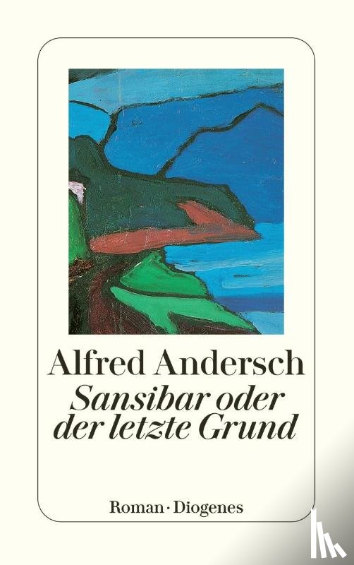 Andersch, Alfred - Sansibar oder der letzte Grund