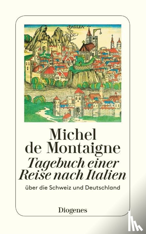 Montaigne, Michel de - Tagebuch einer Reise nach Italien