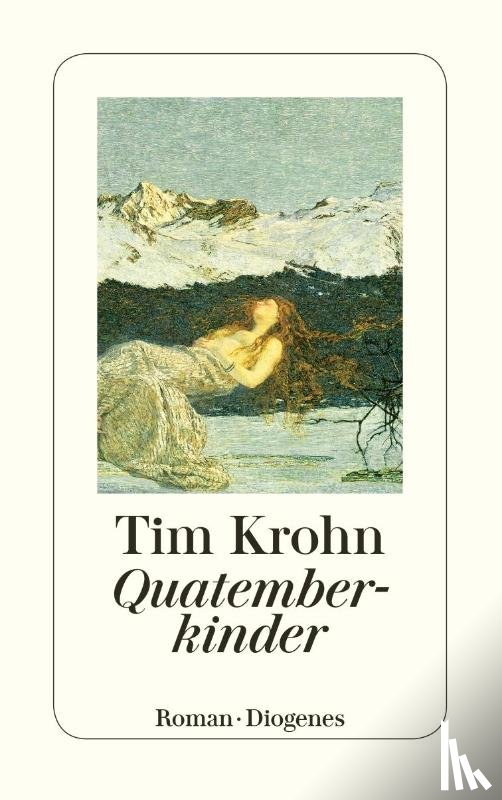 Krohn, Tim - Quatemberkinder und wie das Vreneli die Gletscher brünnen machte