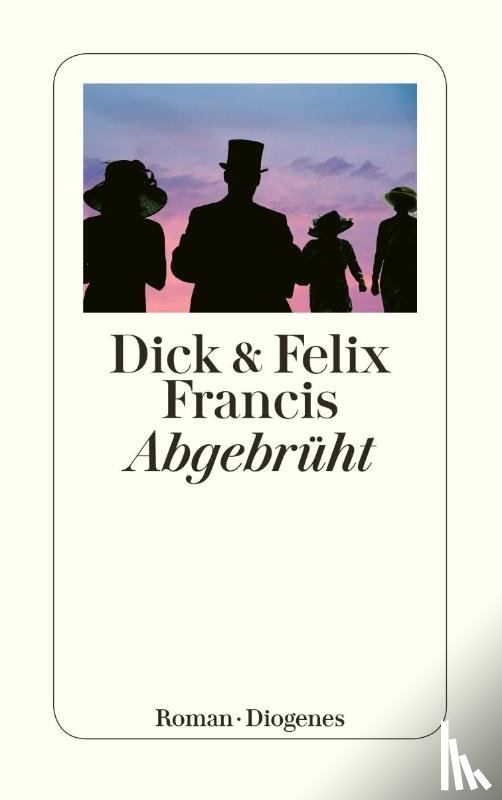 Francis, Dick, Francis, Felix - Abgebrüht