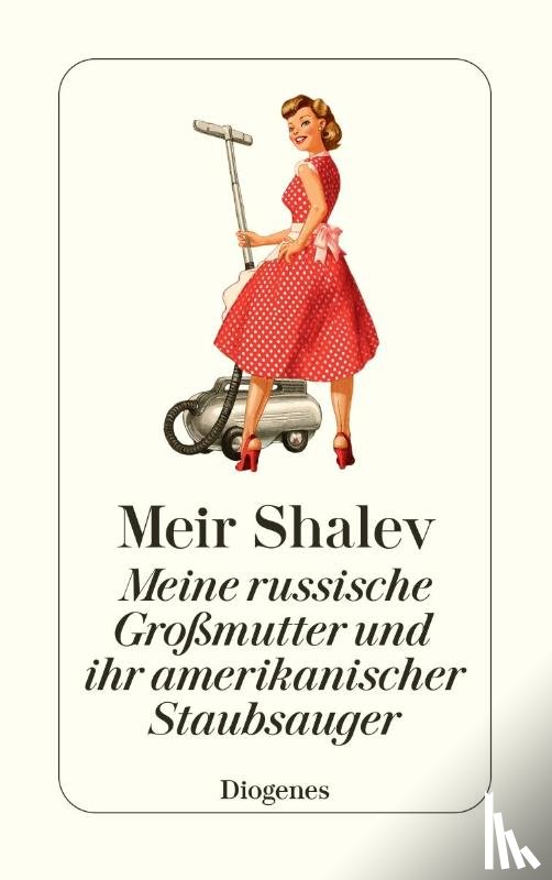 Shalev, Meir - Meine russische Großmutter und ihr amerikanischer Staubsauger