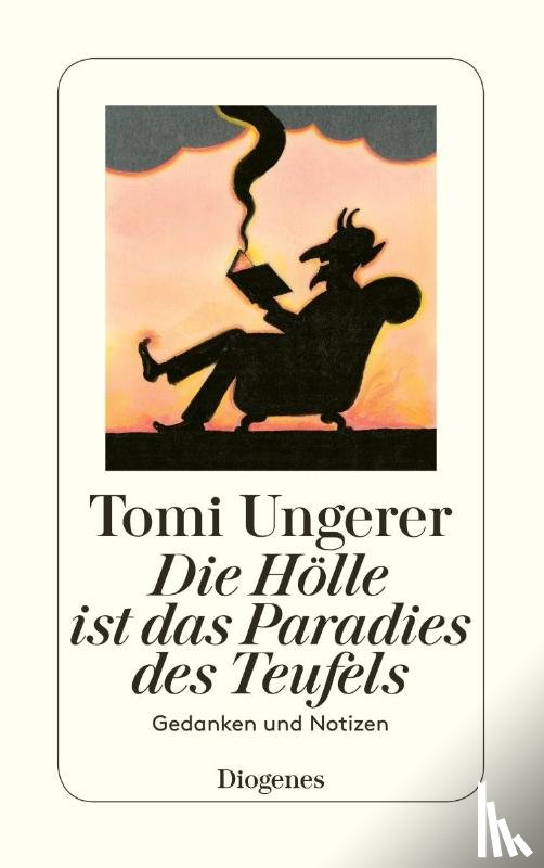 Ungerer, Tomi - Die Hölle ist das Paradies des Teufels