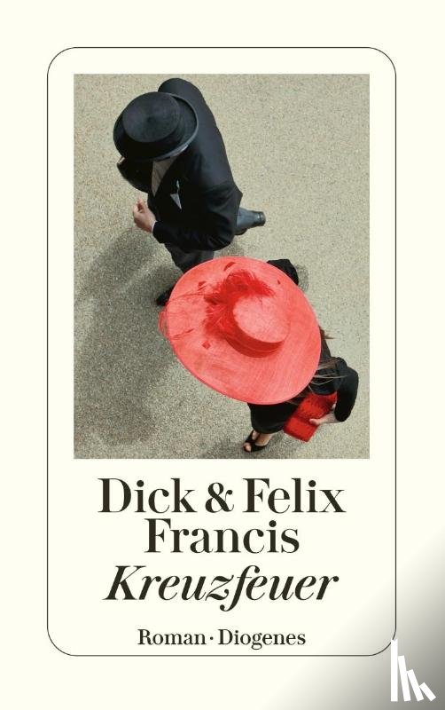 Francis, Dick, Francis, Felix - Kreuzfeuer