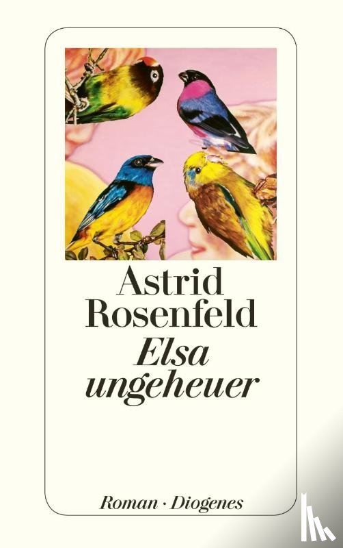 Rosenfeld, Astrid - Elsa ungeheuer
