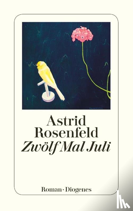 Rosenfeld, Astrid - Zwölf Mal Juli