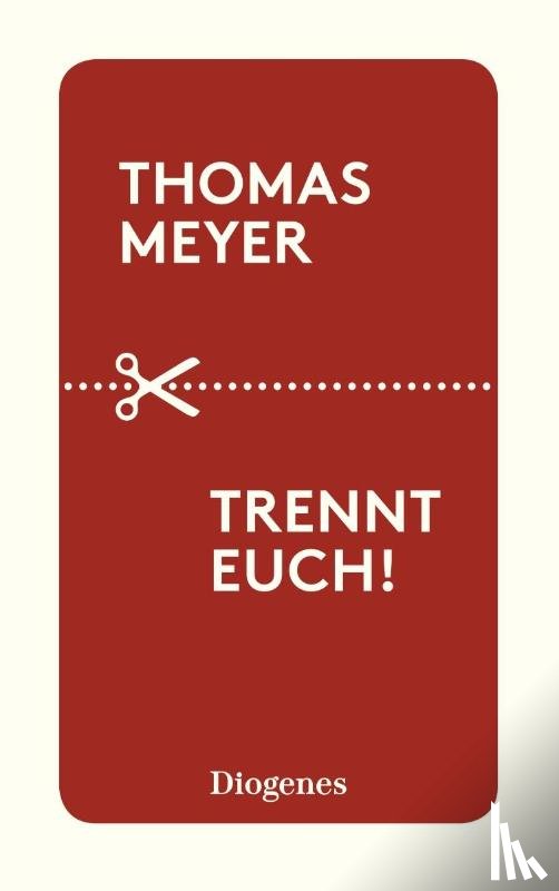 Meyer, Thomas - Trennt euch!
