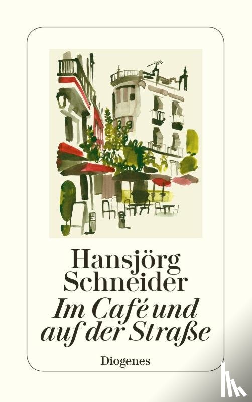 Schneider, Hansjörg - Im Café und auf der Straße