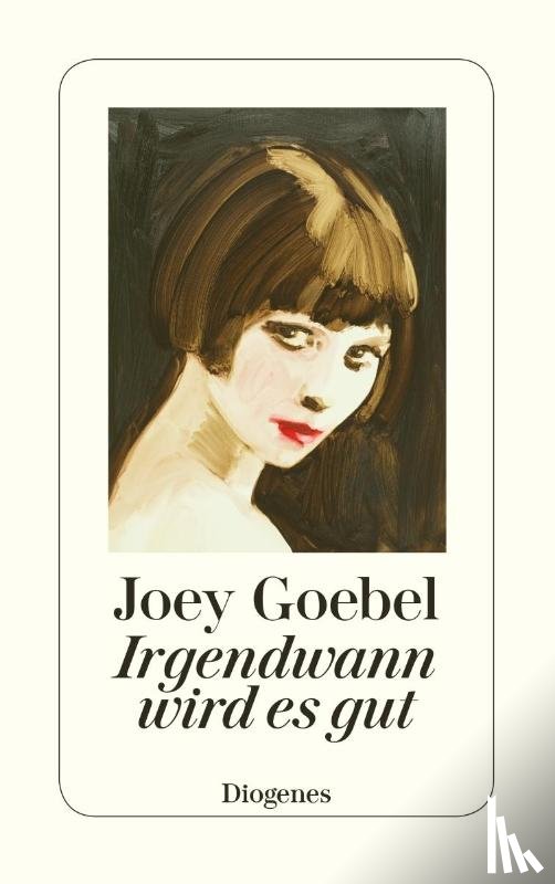 Goebel, Joey - Irgendwann wird es gut