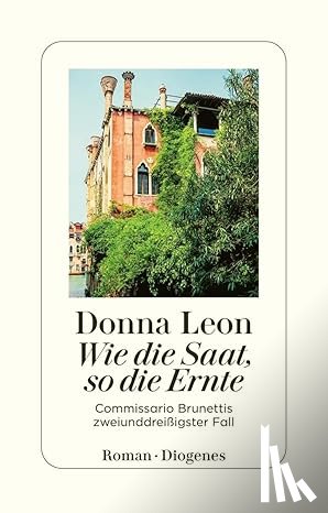 Leon, Donna - Wie die Saat, so die Ernte