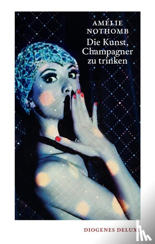 Nothomb, Amélie - Die Kunst, Champagner zu trinken
