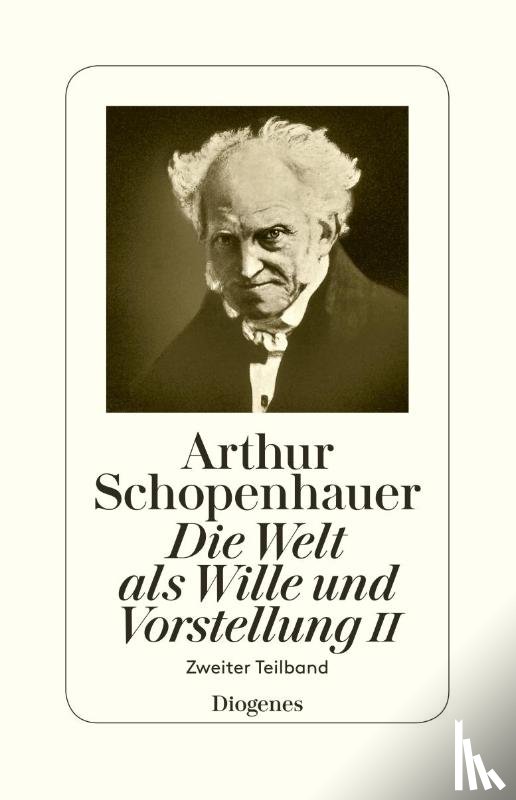 Schopenhauer, Arthur - Die Welt als Wille und Vorstellung II