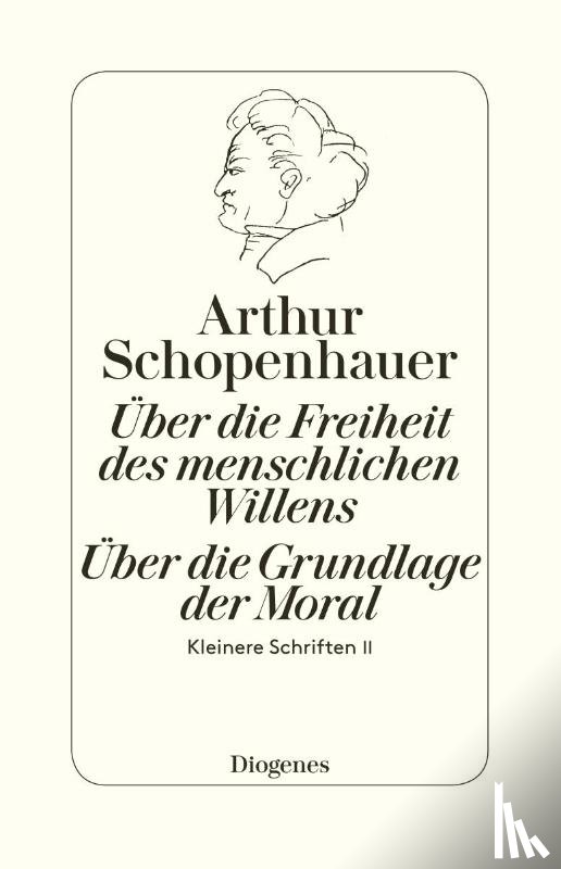 Schopenhauer, Arthur - Die beiden Grundprobleme der Ethik: Über die Freiheit des menschlichen Willens