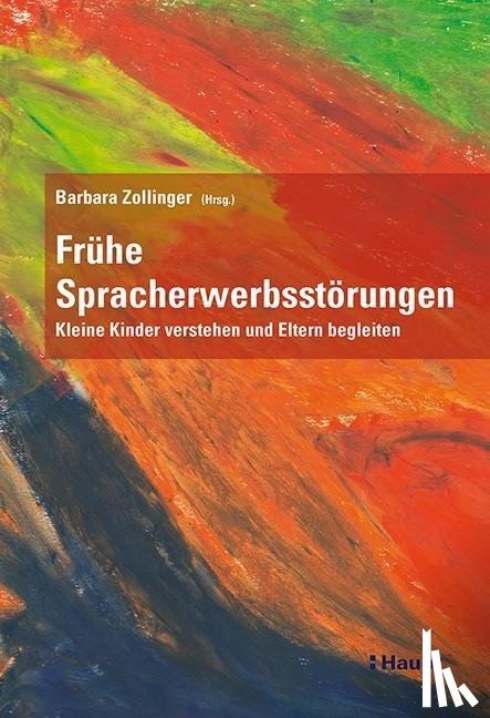 Bürki, Dominique, Mathieu, Susanne, Dürmüller, Claudia, Schellhammer, Christine - Frühe Spracherwerbsstörungen
