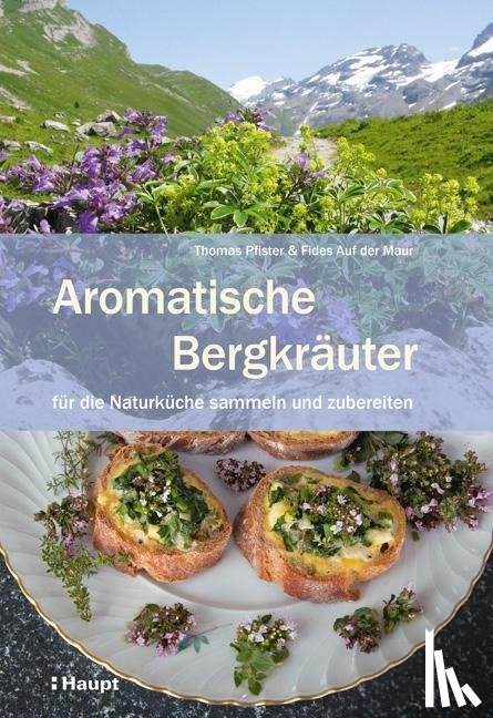 Pfister, Thomas, Auf der Maur, Fides - Aromatische Bergkräuter