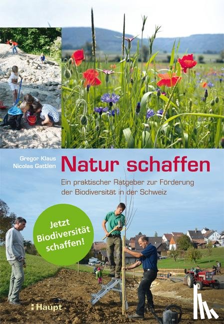 Klaus, Gregor, Gattlen, Nicolas - Natur schaffen