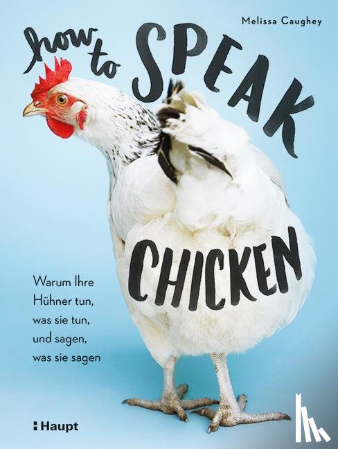 Caughey, Melissa - How to Speak Chicken