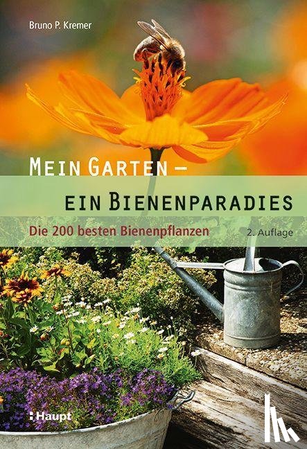 Kremer, Bruno P. - Mein Garten - ein Bienenparadies
