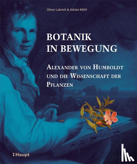 Lubrich, Oliver, Möhl, Adrian - Botanik in Bewegung