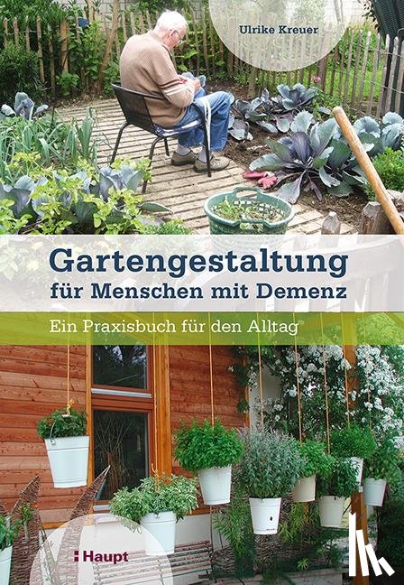 Kreuer, Ulrike - Gartengestaltung für Menschen mit Demenz