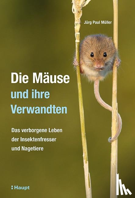 Müller, Jürg Paul - Die Mäuse und ihre Verwandten