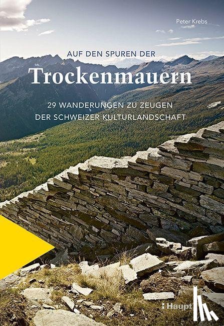 Krebs, Peter - Auf den Spuren der Trockenmauern