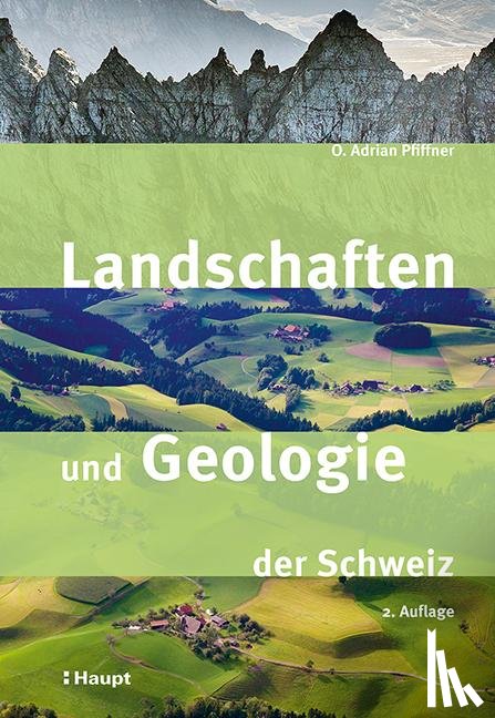 Pfiffner, O. Adrian - Landschaften und Geologie der Schweiz