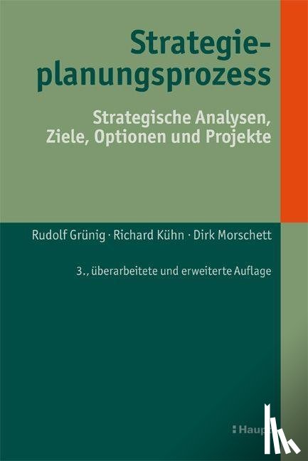 Grünig, Rudolf, Kühn, Richard, Morschett, Dirk - Strategieplanungsprozess