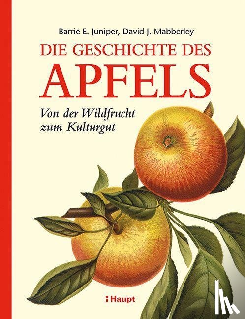 Juniper, Barrie E., Mabberley, David J. - Die Geschichte des Apfels