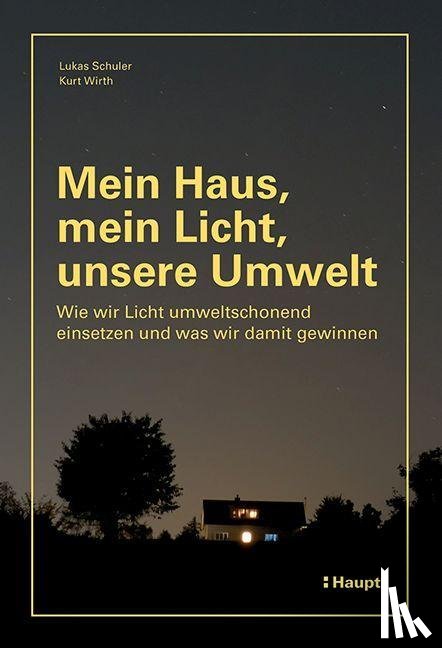 Schuler, Lukas, Wirth, Kurt - Mein Haus, mein Licht, unsere Umwelt