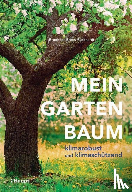 Bross-Burkhardt, Brunhilde - Mein Gartenbaum - klimarobust und klimaschützend