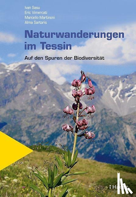 Sasu, Ivan, Vimercati, Eric, Martinoni, Marcello, Sartoris, Alma - Naturwanderungen im Tessin