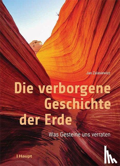 Zalasiewicz, Jan - Die verborgene Geschichte der Erde