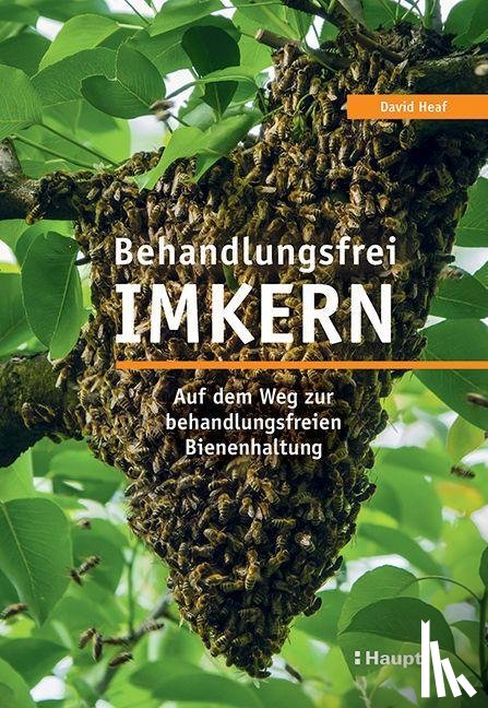 Heaf, David - Behandlungsfrei imkern