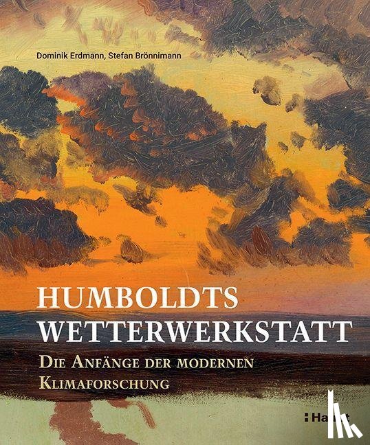 Erdmann, Dominik, Brönnimann, Stefan - Humboldts Wetterwerkstatt