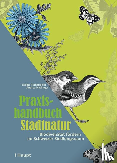 Tschäppeler, Sabine, Haslinger, Andrea - Praxishandbuch Stadtnatur