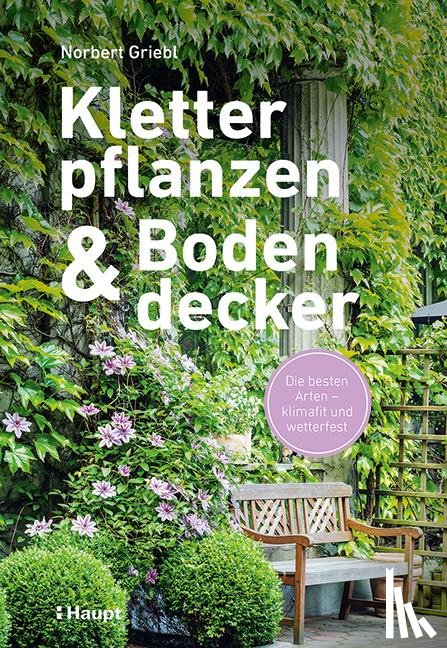 Griebl, Norbert - Kletterpflanzen und Bodendecker